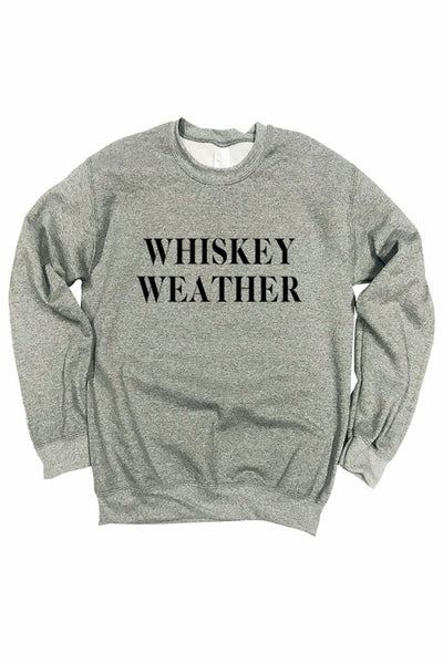 Whiskey Weather Sweatshirt | Gunny Sack and Co