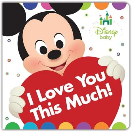 Disney Baby: I Love You This Much!      Board book – Illustrated, December 13, 2016 | Amazon (US)