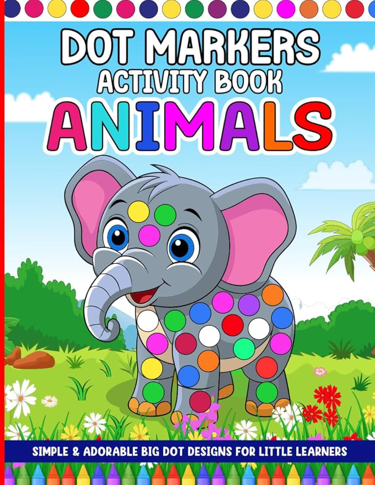 Animal Dot Markers Activity Book for Toddlers Ages 1–3, 2–4, 3–5, 4–8: 50 Cute Animal Des... | Amazon (US)