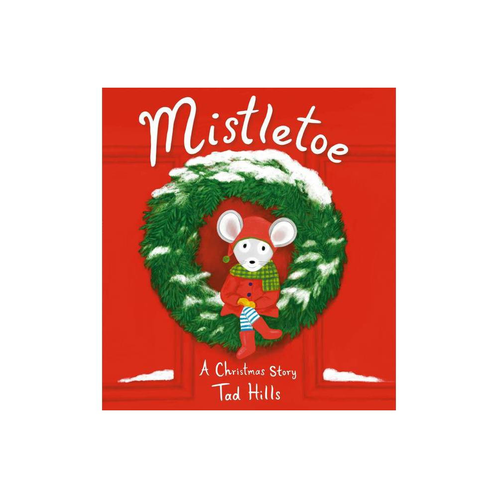 Mistletoe - by Tad Hills (Hardcover) | Target