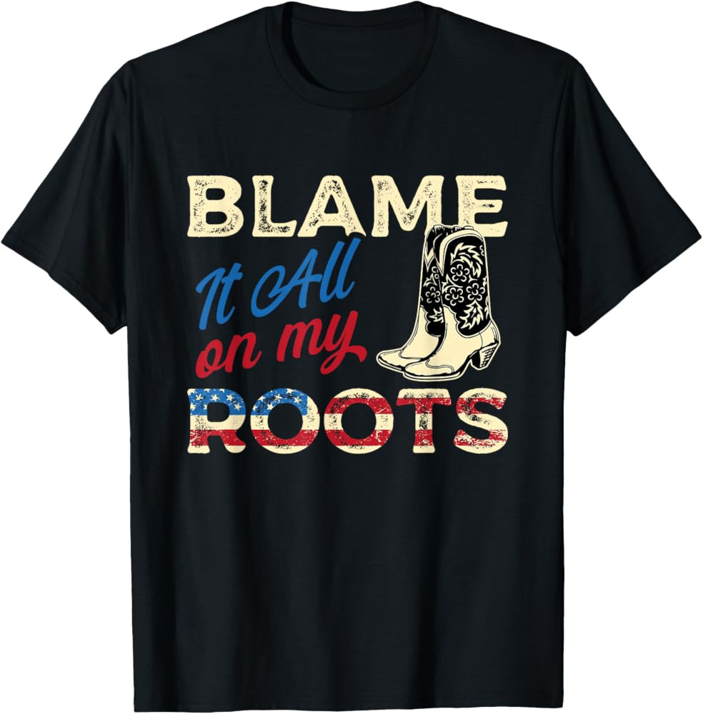 Blame It All On My Roots - Country Music Lover Southern T-Shirt | Amazon (US)