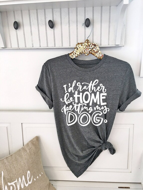 I'd rather be home petting my Dog Shirt . Unisex Tee. XS- 3XL . Cute Shirt . Christmas Gift . Dog Lo | Etsy (US)