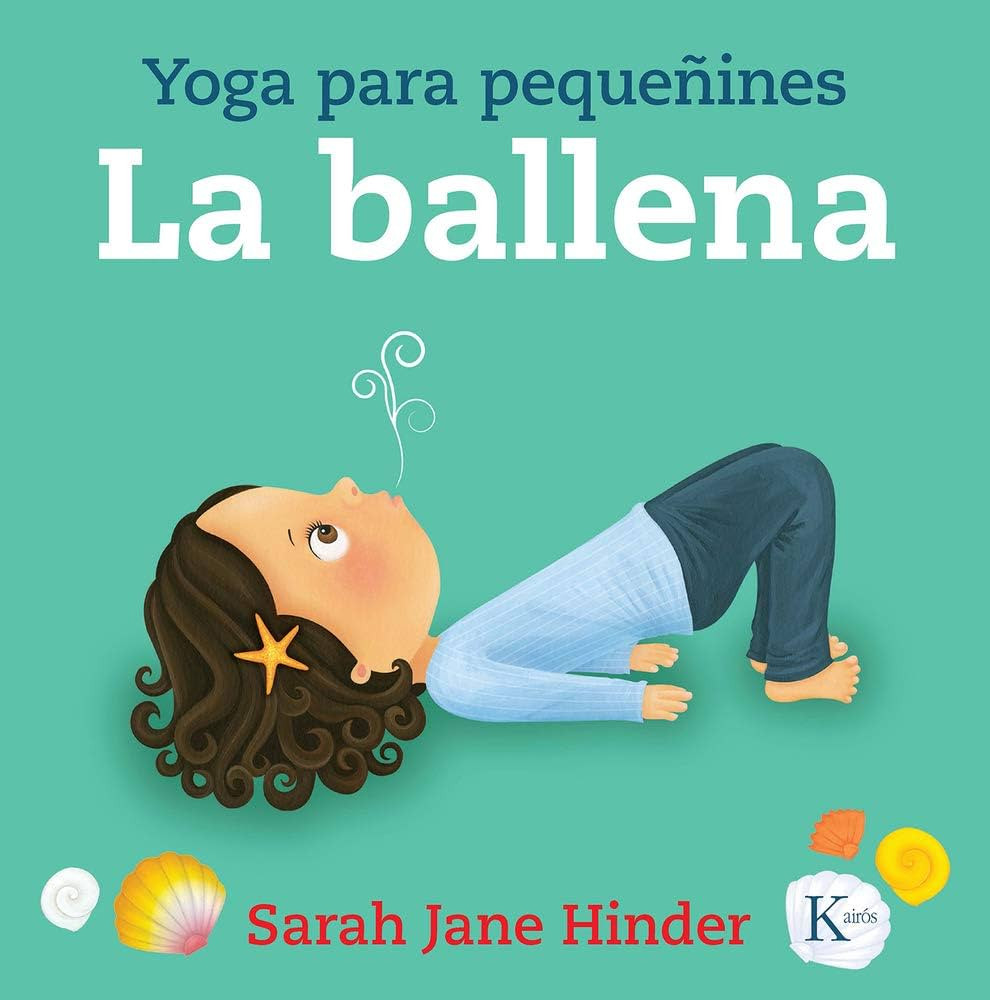 La ballena: Yoga para pequeñines (Yoga Para Pequeñines/ Yoga for Little Ones) (Spanish Edition) | Amazon (US)