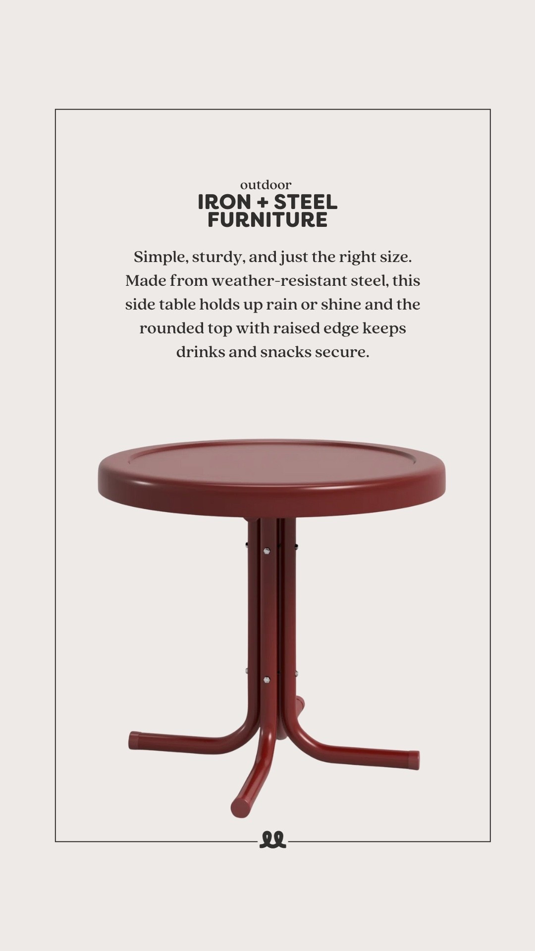 Simple, sturdy, and just the right size. Made from weather resistant steel, this side table holds up rain or shine and the rounded top with raised edge keeps drinks and snacks secure.

#LTKHome