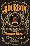 Bourbon: The Rise, Fall, and Rebirth of an American Whiskey | Amazon (US)