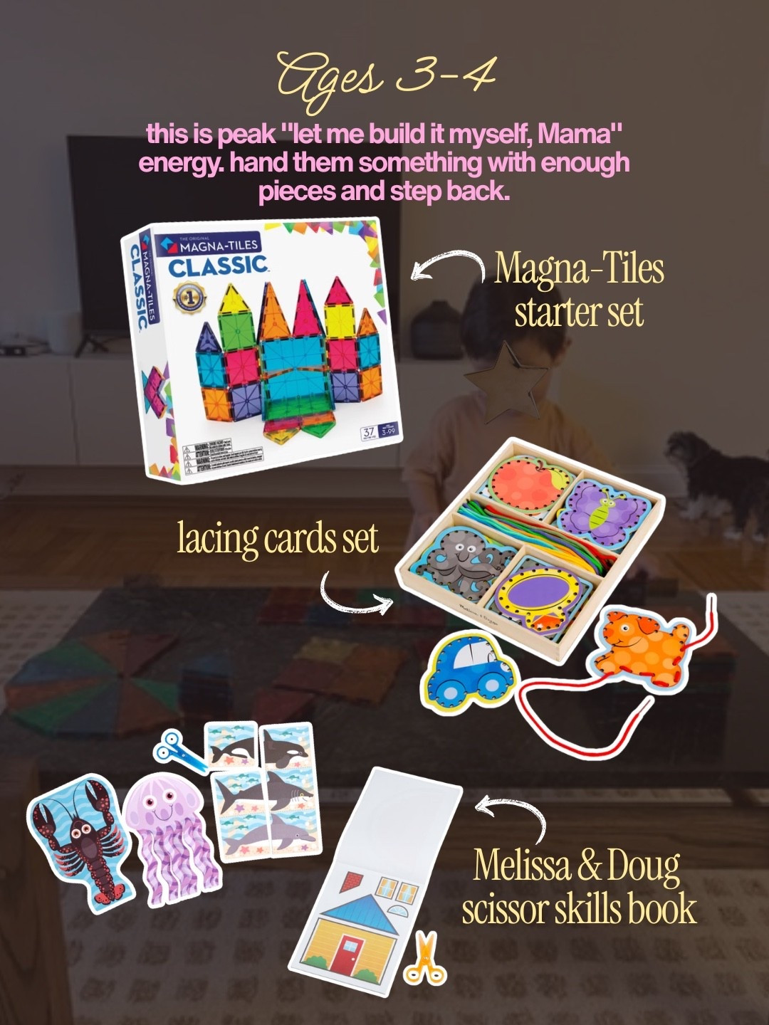 Ages 3–4: this is peak "let me build it myself, Mama" energy. hand them something with enough pieces and step back. Magna-Tiles starter set · lacing cards set · Melissa & Doug scissor skills book

#LTKmomlife #LTKBaby #LTKKids