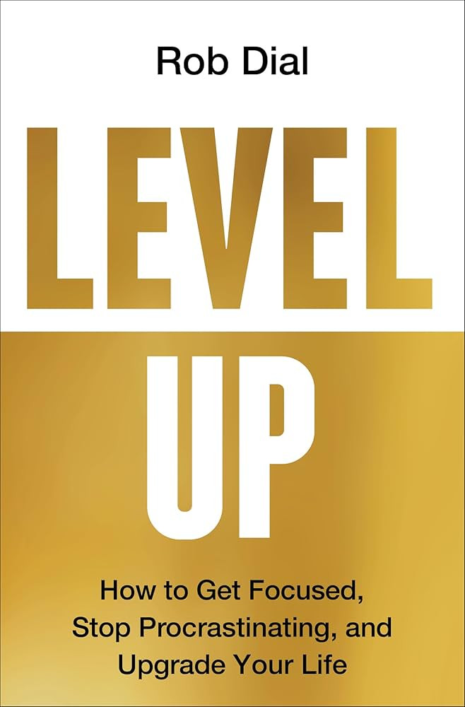 Level Up: How to Get Focused, Stop Procrastinating, and Upgrade Your Life | Amazon (US)