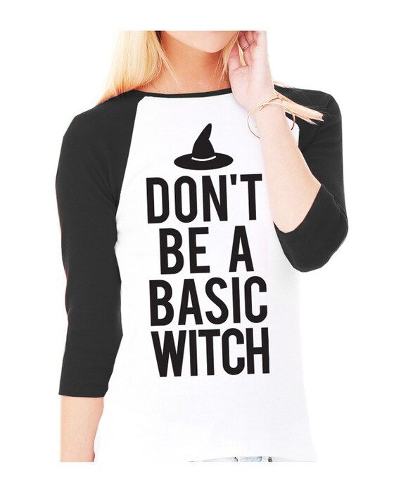 DON'T be a BASIC WITCH Halloween Shirt Baseball Tee, Halloween Shirts, Witches, Halloween Tshirt, Fu | Etsy (US)