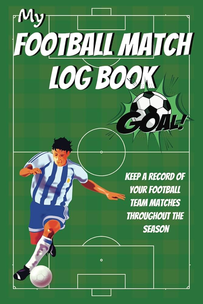 My Football Match Log Book & Journal: Record all your teams scores and statistics for every match... | Amazon (UK)