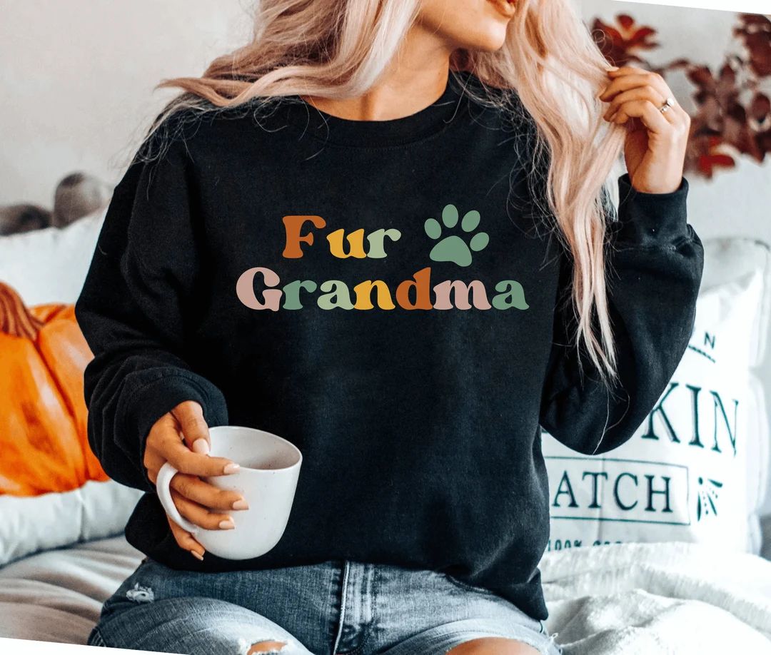 Fur Grandma sweatshirt Unisex Crew neck sweatshirt Fur Grandma Granddog Dog lover gift Dog mama Fur  | Etsy (US)