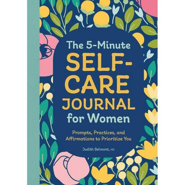 The 5-Minute Self-Care Journal for Women - by  Judith Belmont (Paperback) | Target