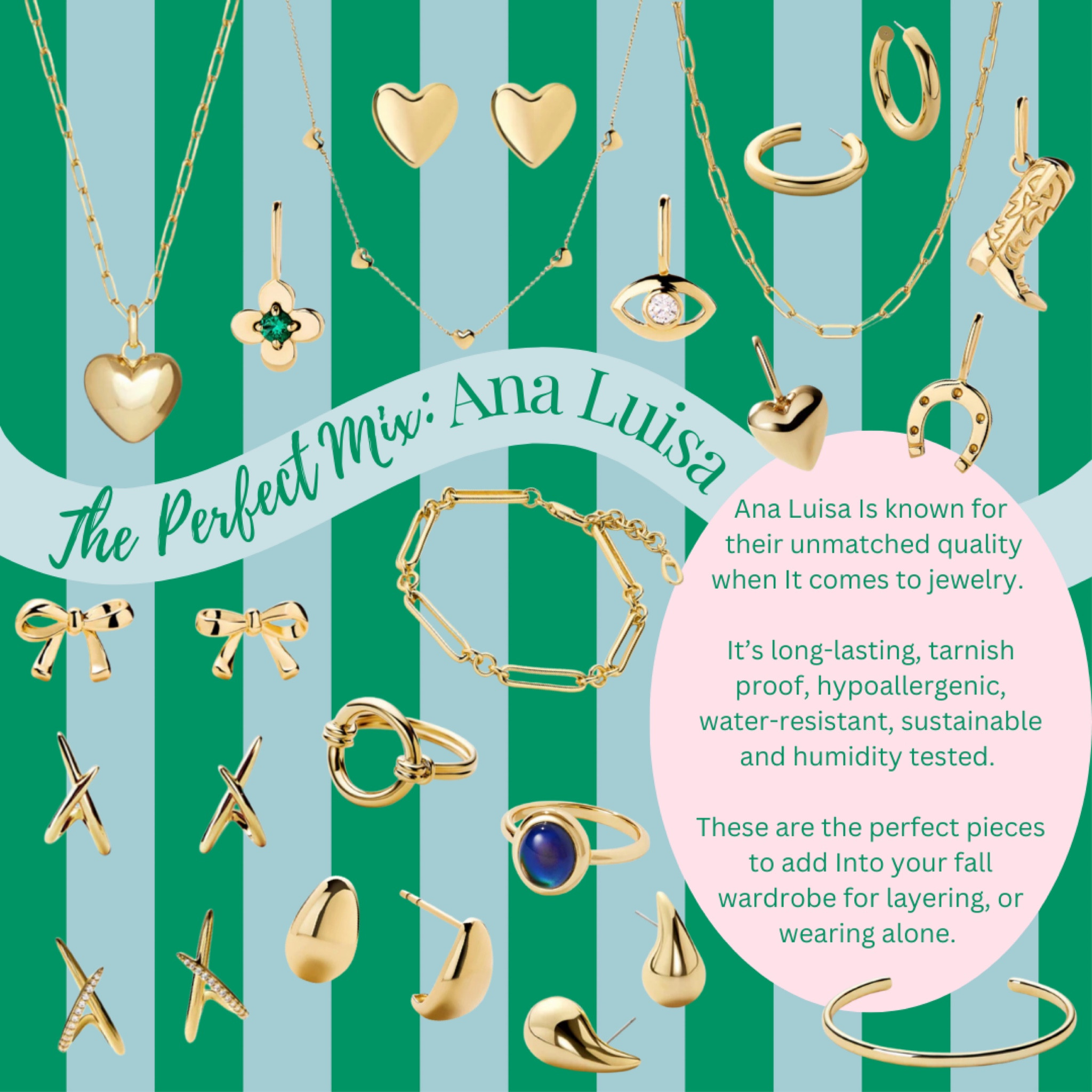 The Perfect Mix: Ana Luisa Jewelry! The perfect pieces to add to your fall wardrobe for layering or to wear alone. They are sustainable, hypoallergenic, tarnish-proof, affordable and long-lasting. Here are some of our favorites! 