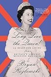 Long Live the Queen: 23 Rules for Living from Britain’s Longest-Reigning Monarch    Paperback ... | Amazon (US)