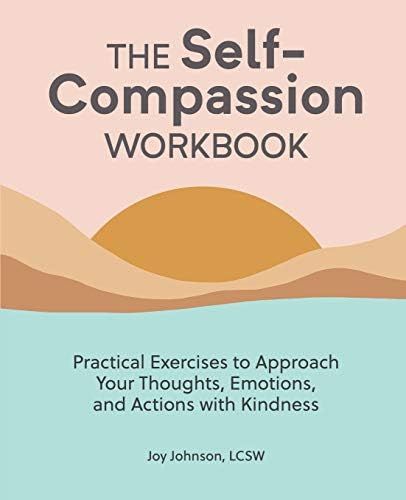 The Self Compassion Workbook: Practical Exercises to Approach Your Thoughts, Emotions, and Action... | Amazon (US)