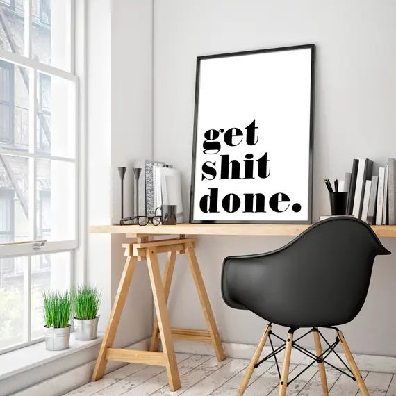 get shit done print, funny printable, humor prints, dorm decor, home office decor, motivational, ... | Etsy (US)