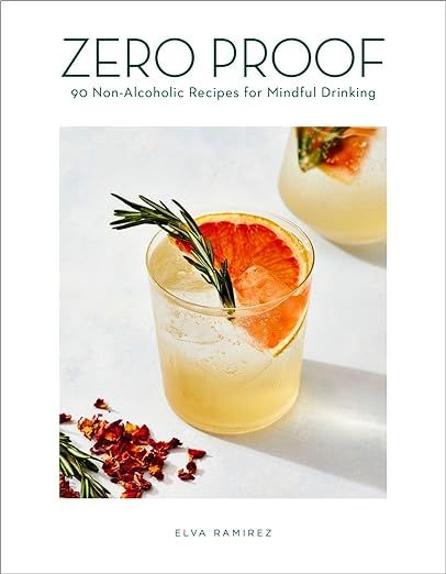 Zero Proof: 90 Non-Alcoholic Recipes for Mindful Drinking     Hardcover – April 13, 2021 | Amazon (US)