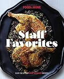 Staff Favorites: Over 150 of Our Most Memorable Recipes: The Editors of Food & Wine: 978084874840... | Amazon (US)