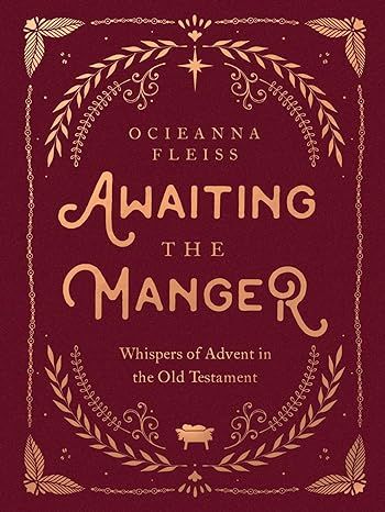 Awaiting the Manger: Whispers of Advent in the Old Testament     Hardcover – September 5, 2023 | Amazon (US)