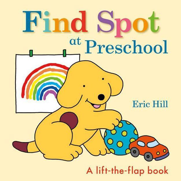 Find Spot at Preschool - by  Eric Hill (Board Book) | Target