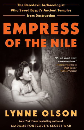 Empress of the Nile: The Daredevil Archaeologist Who Saved Egypt's Ancient Temples from Destructi... | Barnes & Noble