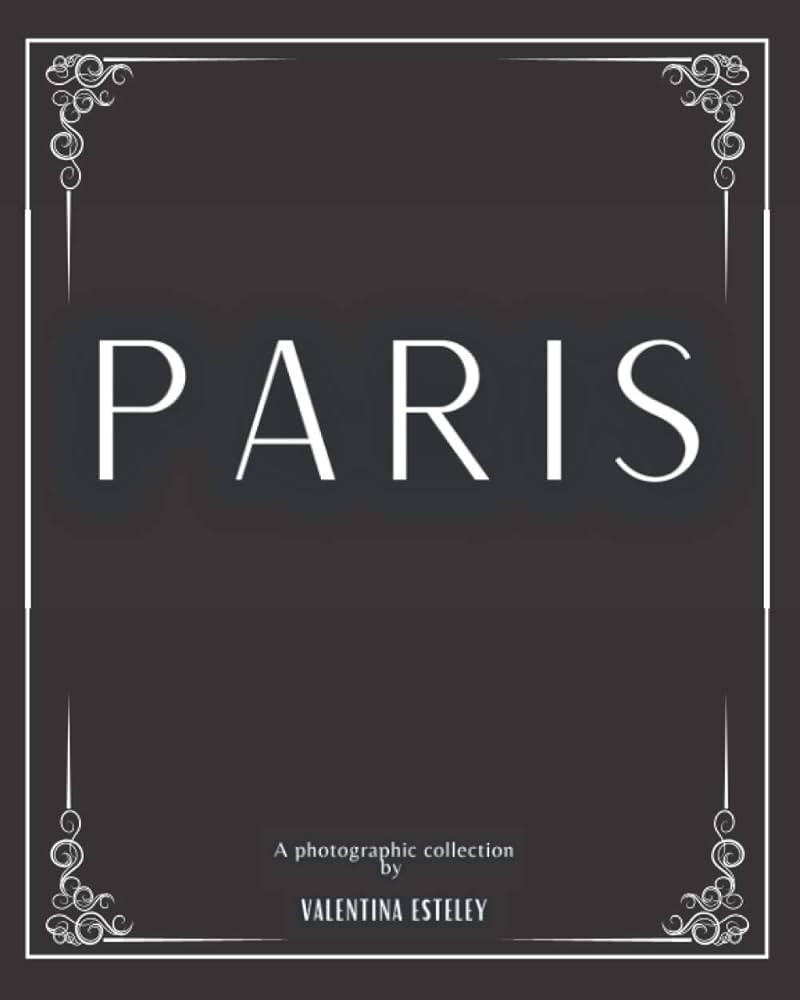 Paris: A Photographic Collection By Valentina Esteley: A Stylish Decorative Coffee Table Book: St... | Amazon (US)
