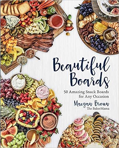 Beautiful Boards: 50 Amazing Snack Boards for Any Occasion: Brown, Maegan: 9781631066474: Amazon.... | Amazon (US)