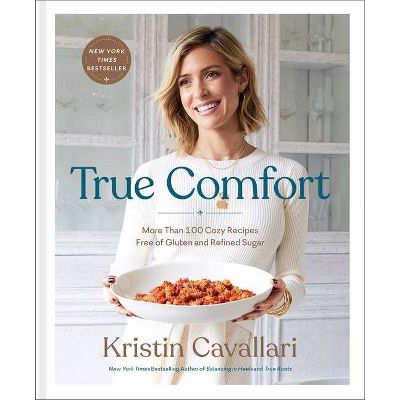 True Comfort - by Kristin Cavallari (Hardcover) | Target