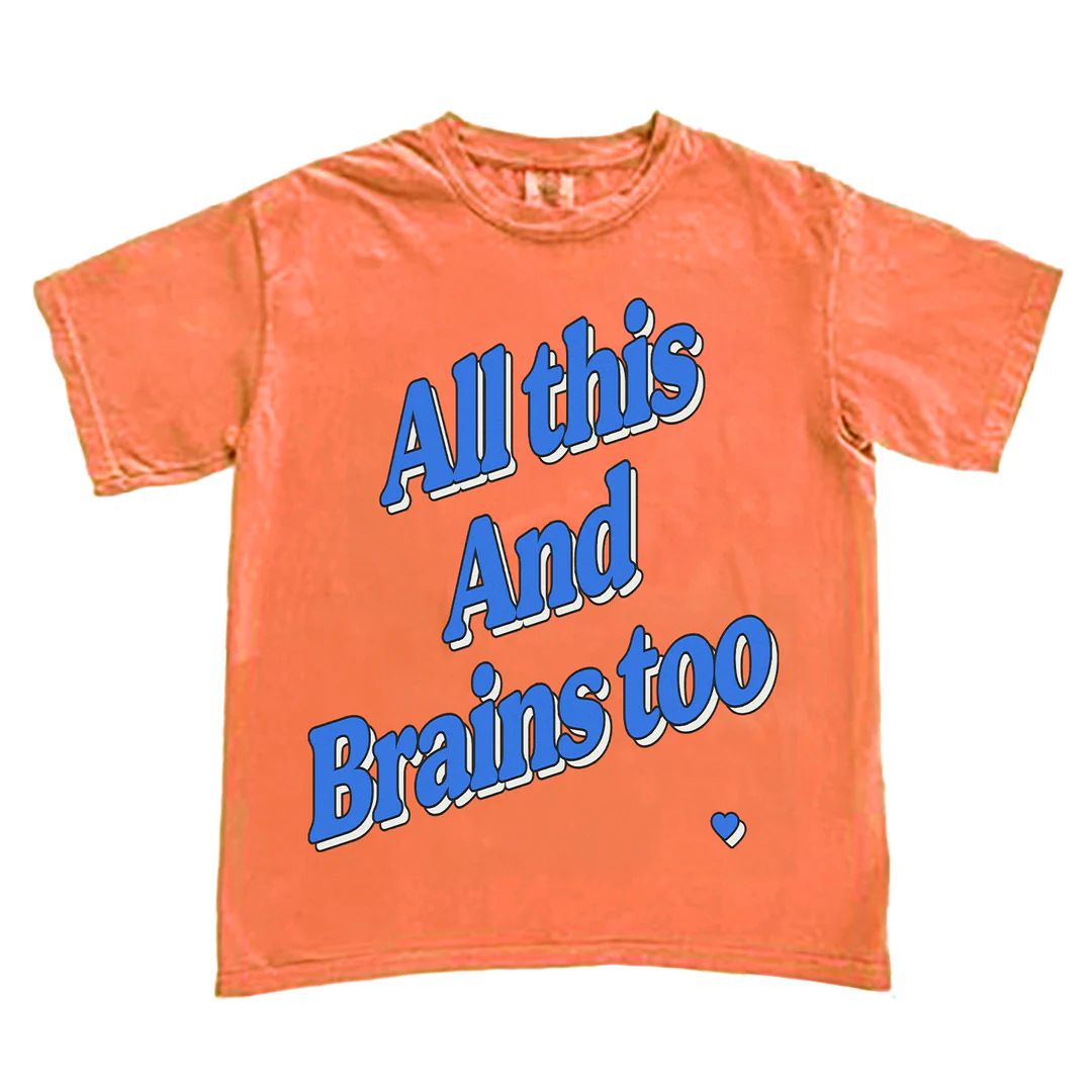 All This And Brains Too Orange T-Shirt | Shop Kristin Jones