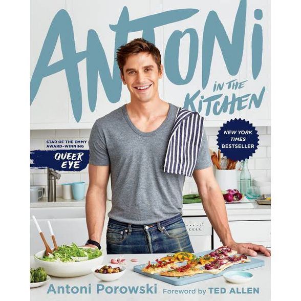 Antoni in the Kitchen - by Antoni Porowski & Mindy Fox (Hardcover) | Target