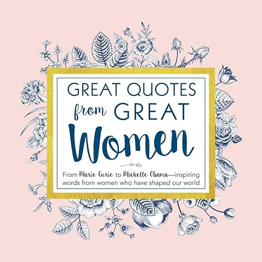 Great Quotes from Great Women: Words from the Women Who Shaped the World (Inspirational Gifts for... | Amazon (US)