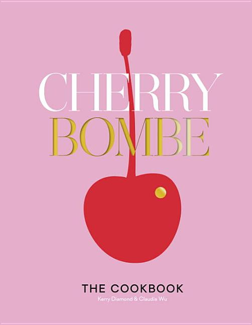 Cherry Bombe : The Cookbook (Hardcover) | Walmart (US)