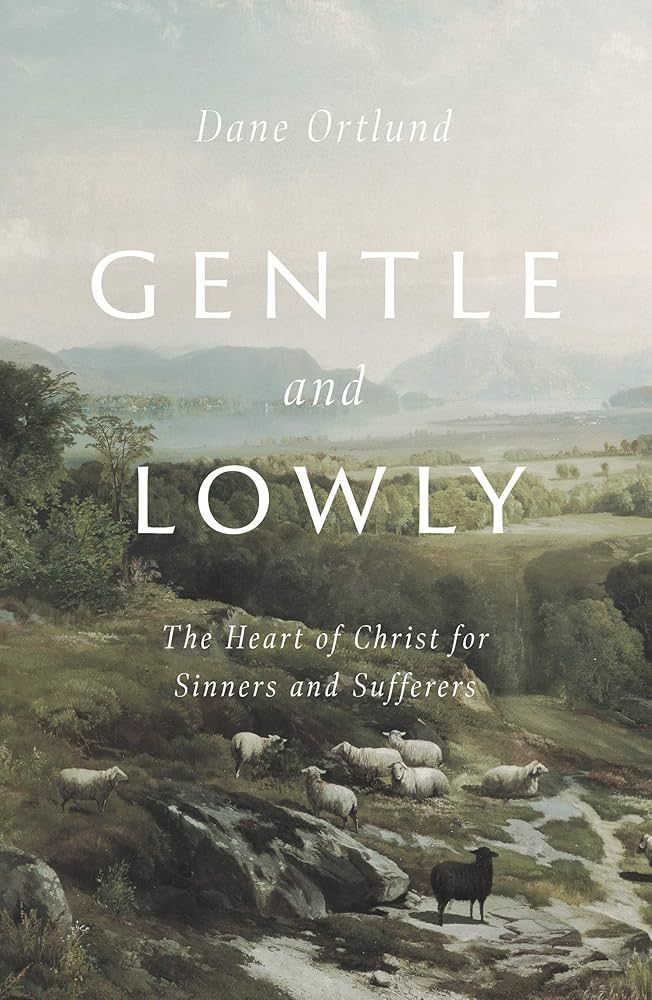 Gentle and Lowly: The Heart of Christ for Sinners and Sufferers | Amazon (US)