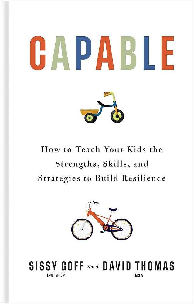 Capable: How to Teach Your Kids the Strengths, Skills, and Strategies to Build Resilience (A Pare... | Amazon (US)