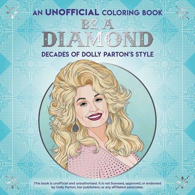 Dover Adult Coloring Books: Be a Diamond: Decades of Dolly Parton's Style (An Unofficial Coloring... | Walmart (US)