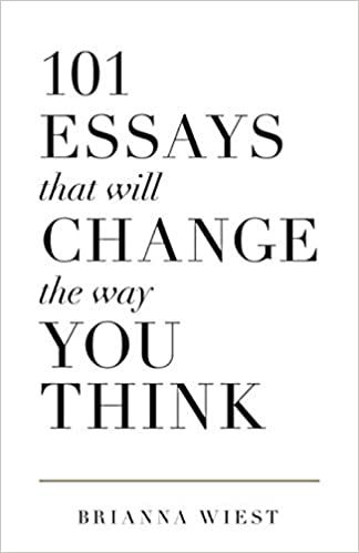 101 Essays That Will Change The Way You Think    Paperback – November 7, 2018 | Amazon (US)