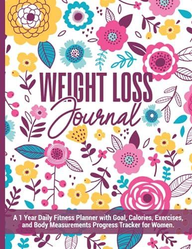 Weight Loss Journal | a 1 Year Daily Fitness Planner with Goal, Calories, Exercises, and Body Mea... | Amazon (CA)