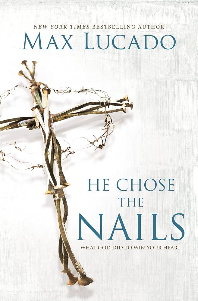 He Chose the Nails: What God Did to Win Your Heart – The Perfect Christian Gift for Lent and Ea... | Amazon (US)