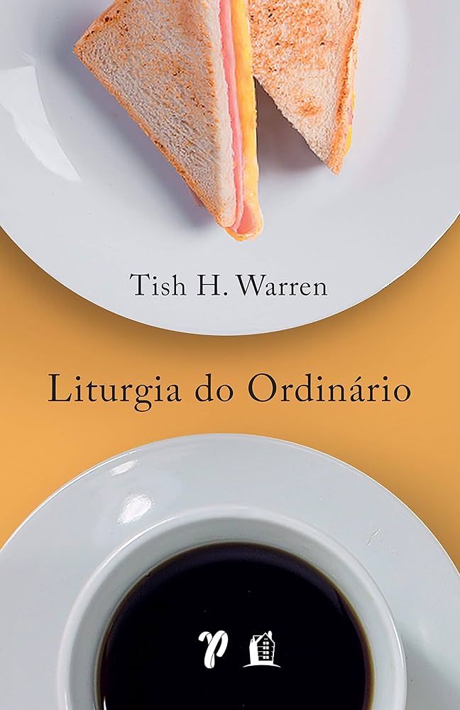 Liturgia do ordinario - praticas sagradas na vida cotidiana (Em Portugues do Brasil) | Amazon (US)