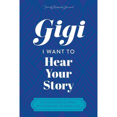 Gigi, I Want to Hear Your Story - by  Hear Your Story & Jeffrey Mason (Paperback) | Target