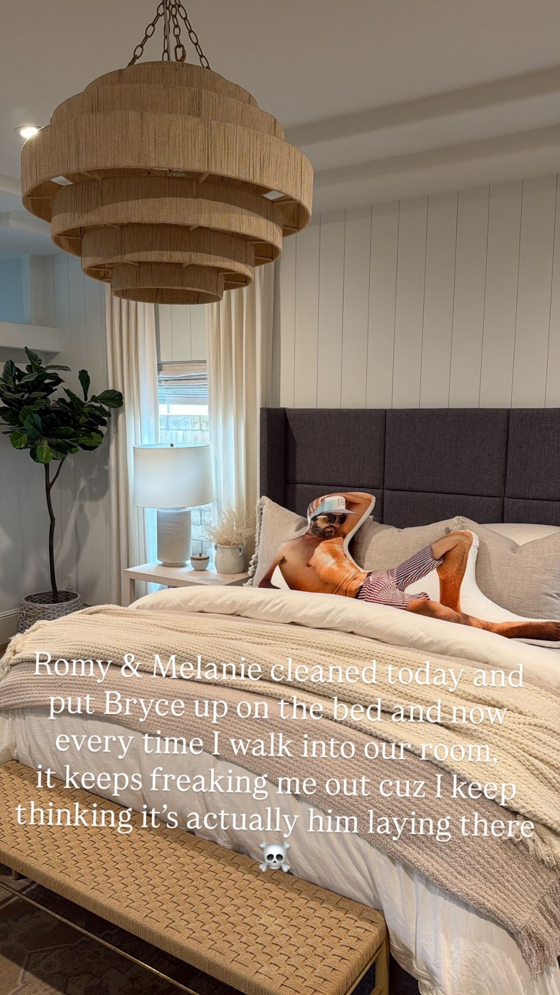 Romy & Melanie cleaned today and put Bryce up on the bed and now every time I walk into our room, 
it keeps freaking me out cuz I keep thinking it’s actually him laying there ☠️