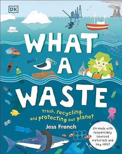 What a Waste: Trash, Recycling, and Protecting our Planet (Protect the Planet)     Hardcover – ... | Amazon (US)