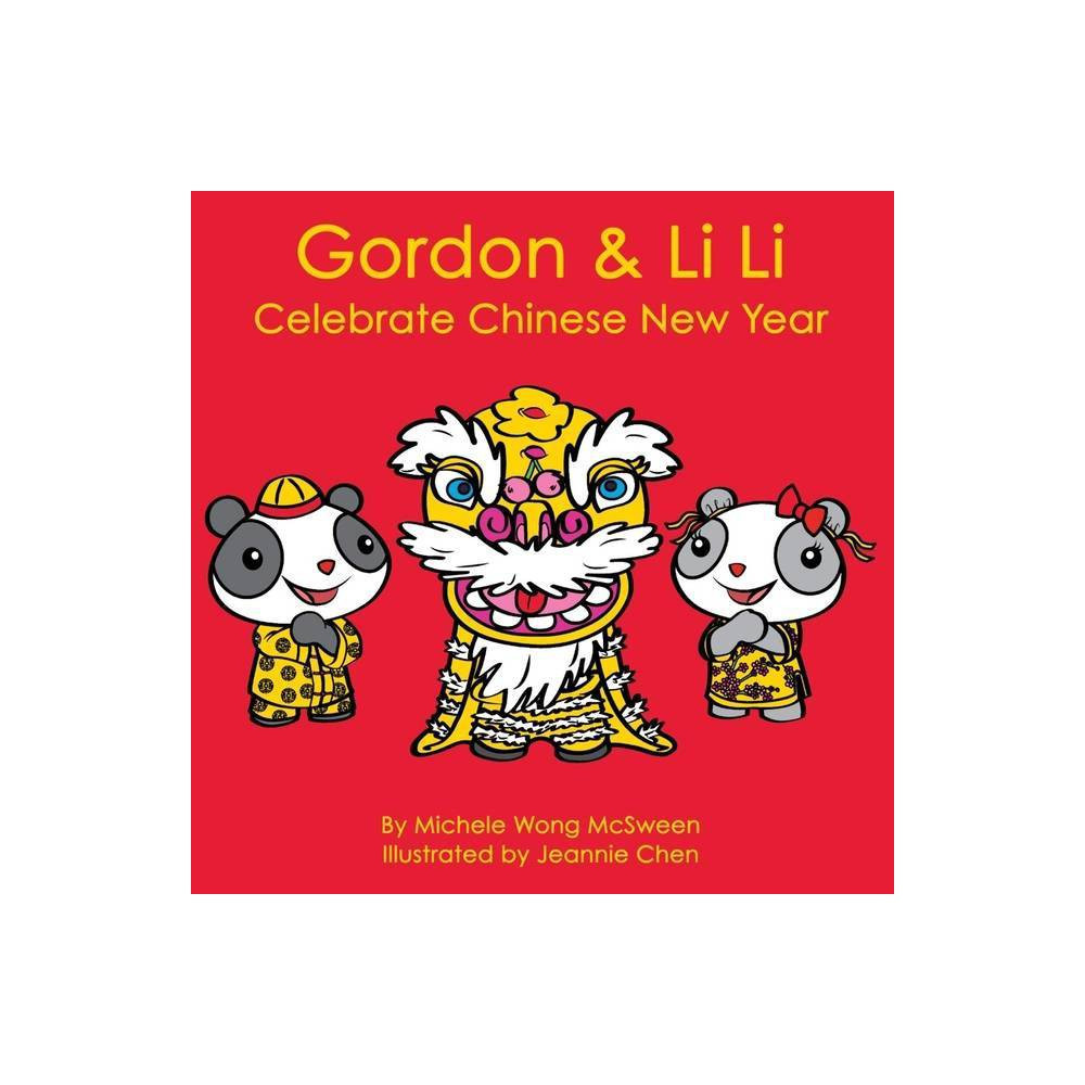 Gordon & Li Li Celebrate Chinese New Year - by Michele Wong McSween (Board Book) | Target