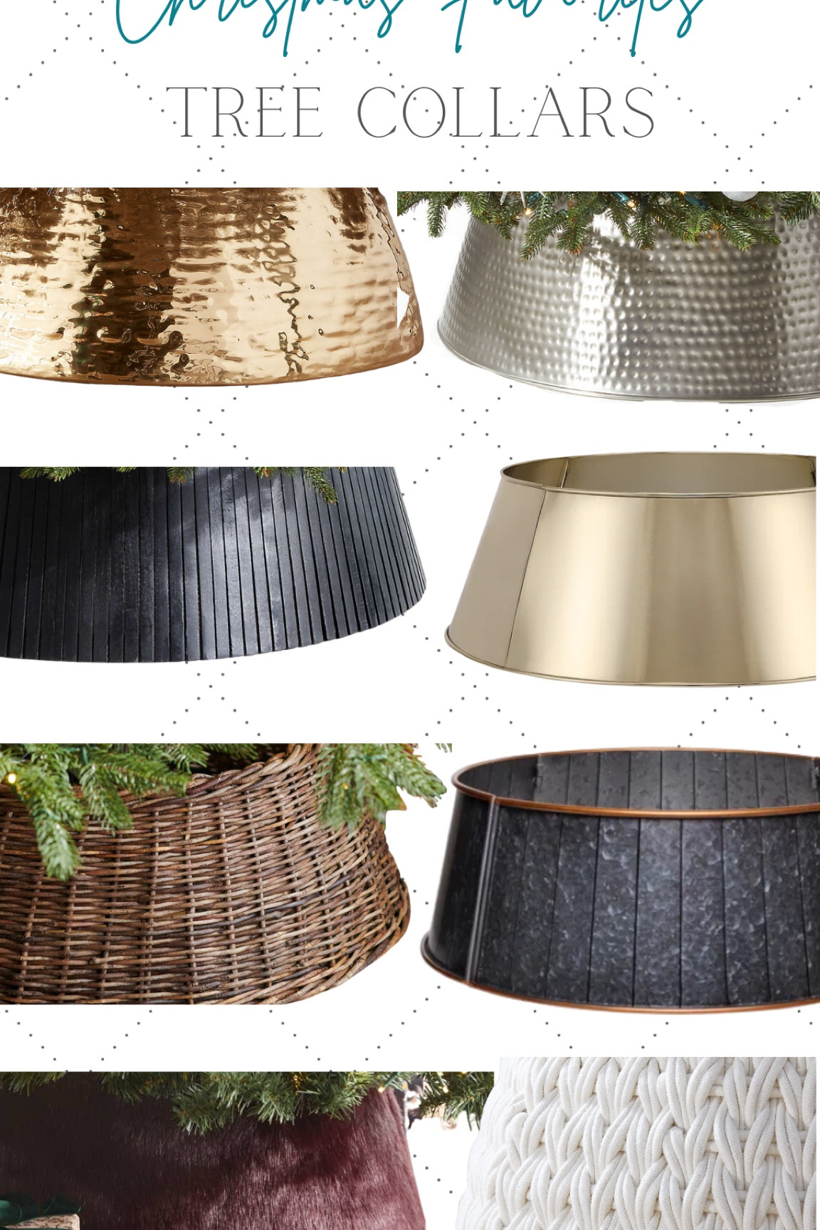 Christmas tree collars 

Wicker 
Metal 
Black 
Gold 
Silver 

#LTKSeasonal #LTKhome #LTKHoliday
