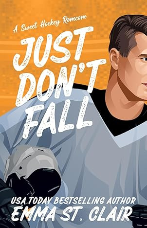 Just Don't Fall: A Fake Dating Hockey RomCom      Paperback – August 23, 2023 | Amazon (US)