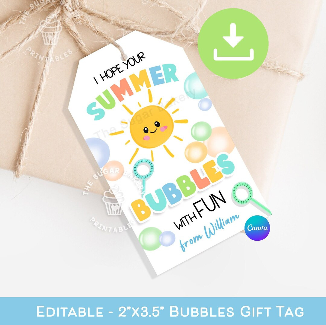 End of the School Year Bubble GIFT TAG, Editable Summer Tags, I Hope Your Summer BUBBLES With Fun... | Etsy (US)
