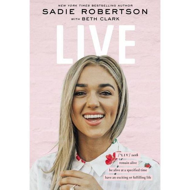 Live - by Sadie Robertson (Hardcover) | Target