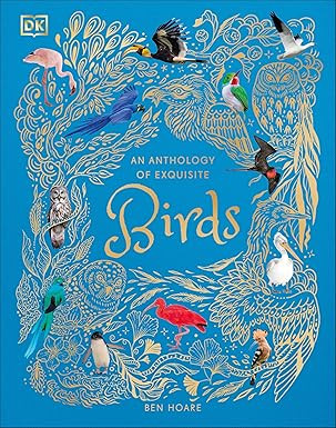 An Anthology of Exquisite Birds: Discover the Beauty of the Avian World (DK Children's Anthologie... | Amazon (US)