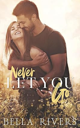 Never Let You Go: A Small Town Single Dad Romance      Paperback – May 1 2024 | Amazon (CA)