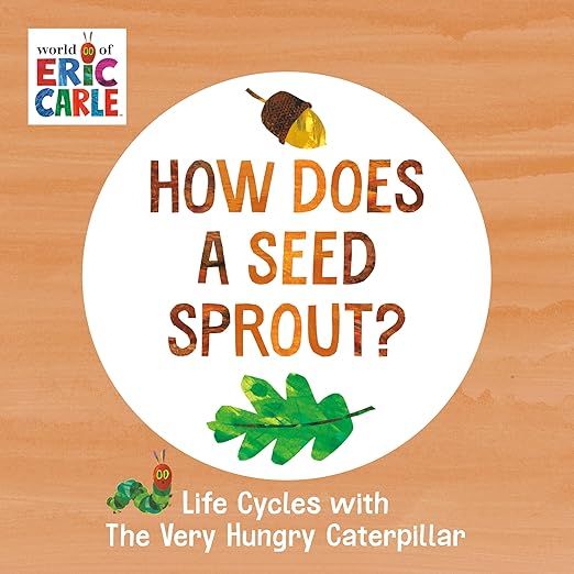 How Does a Seed Sprout?: Life Cycles with The Very Hungry Caterpillar (The World of Eric Carle) | Amazon (US)