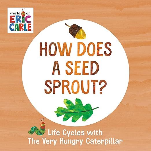 How Does a Seed Sprout?: Life Cycles with The Very Hungry Caterpillar (The World of Eric Carle) | Amazon (US)